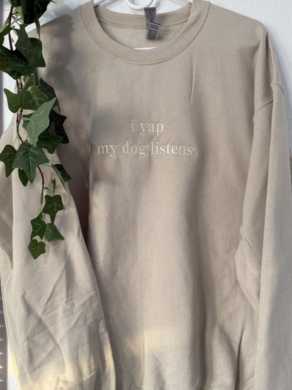 "i yap my dog listens" embroidered sweatshirt