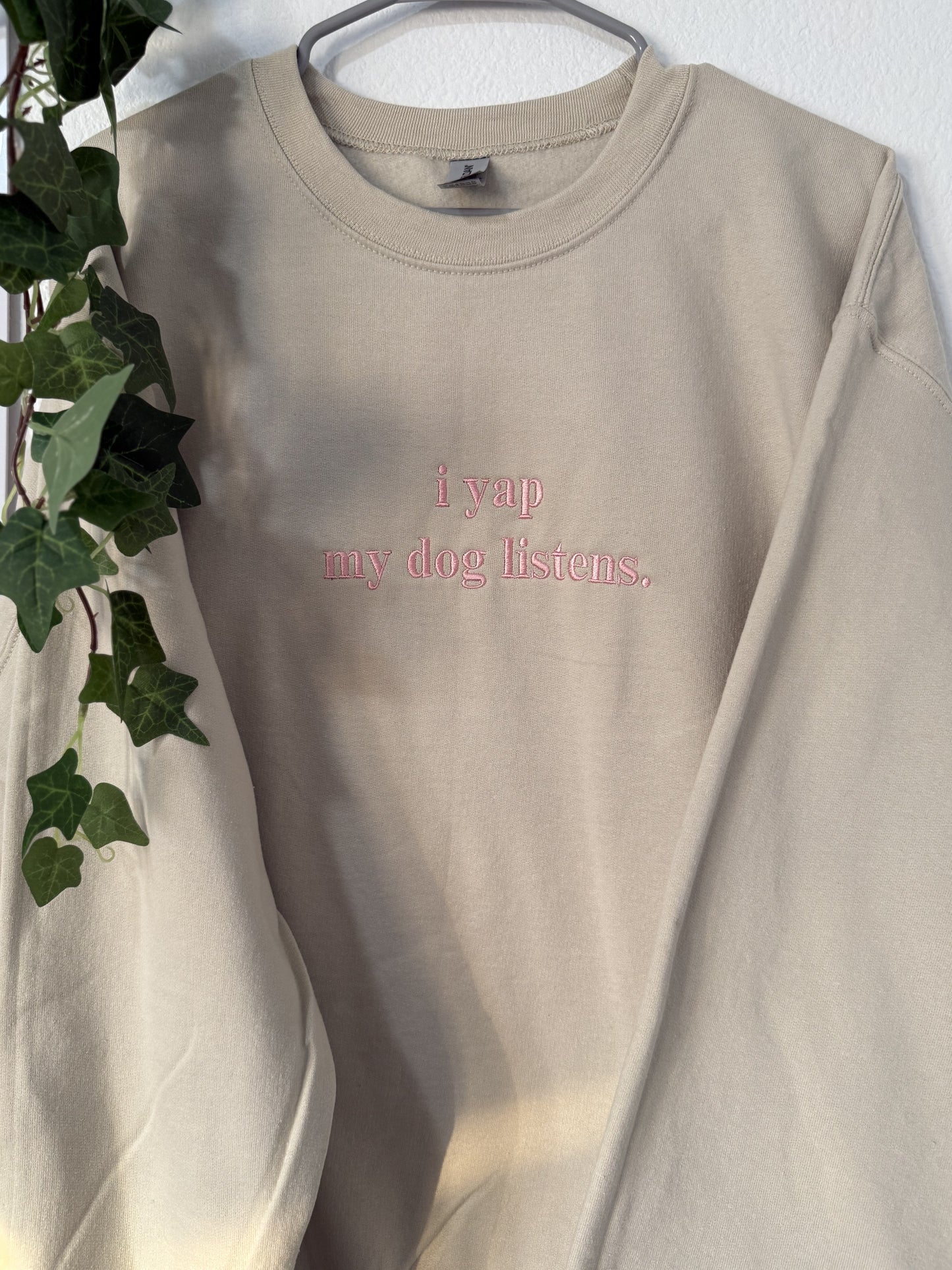 "i yap my dog listens" embroidered sweatshirt